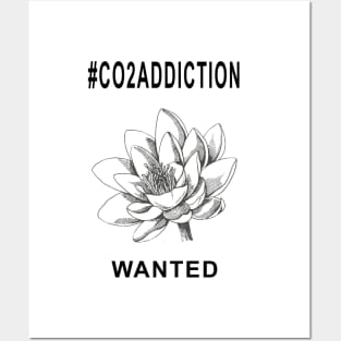 CO2 Addiction, My Plants are Addicted Posters and Art